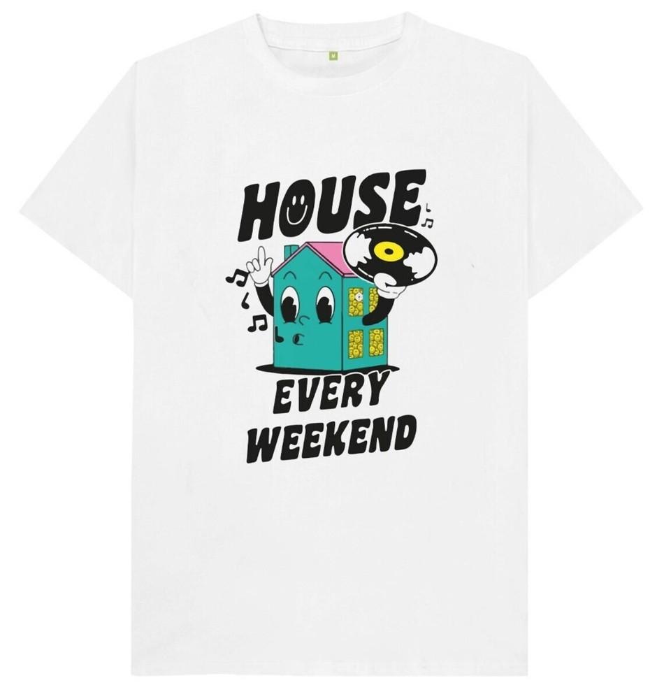 

House Every Weekend House Music Techno Tech House T Shirt 3XL