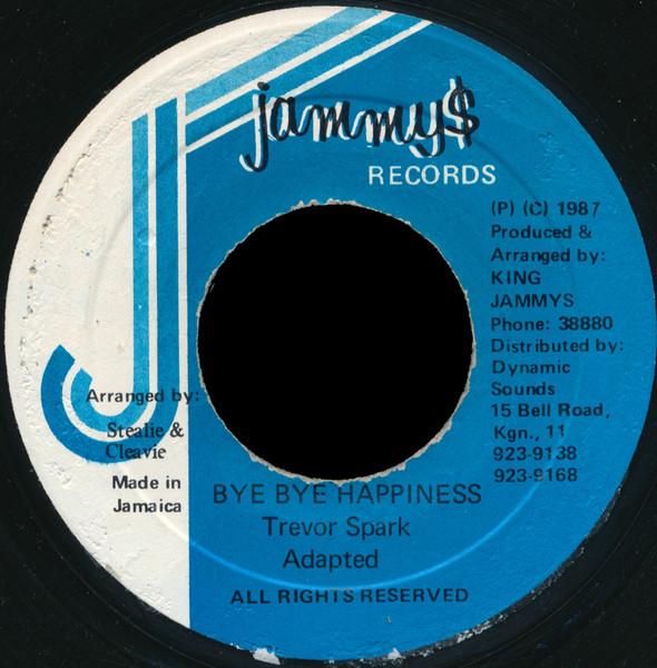 

7inch Record TREVOR SPARKS Bye Bye Happiness NONE Jammys Records 1987 Jamaica Reggae Ska Dub Used