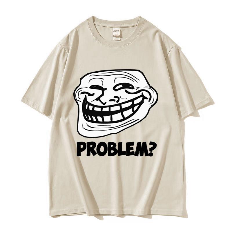 Troll Face Memes Wütender Mann Problem Lustiges Meme T-Shirts Herren Retro Hohe Qualität Mode T-Shirt Unisex 100% Baumwolle Übergroße T-Shirts