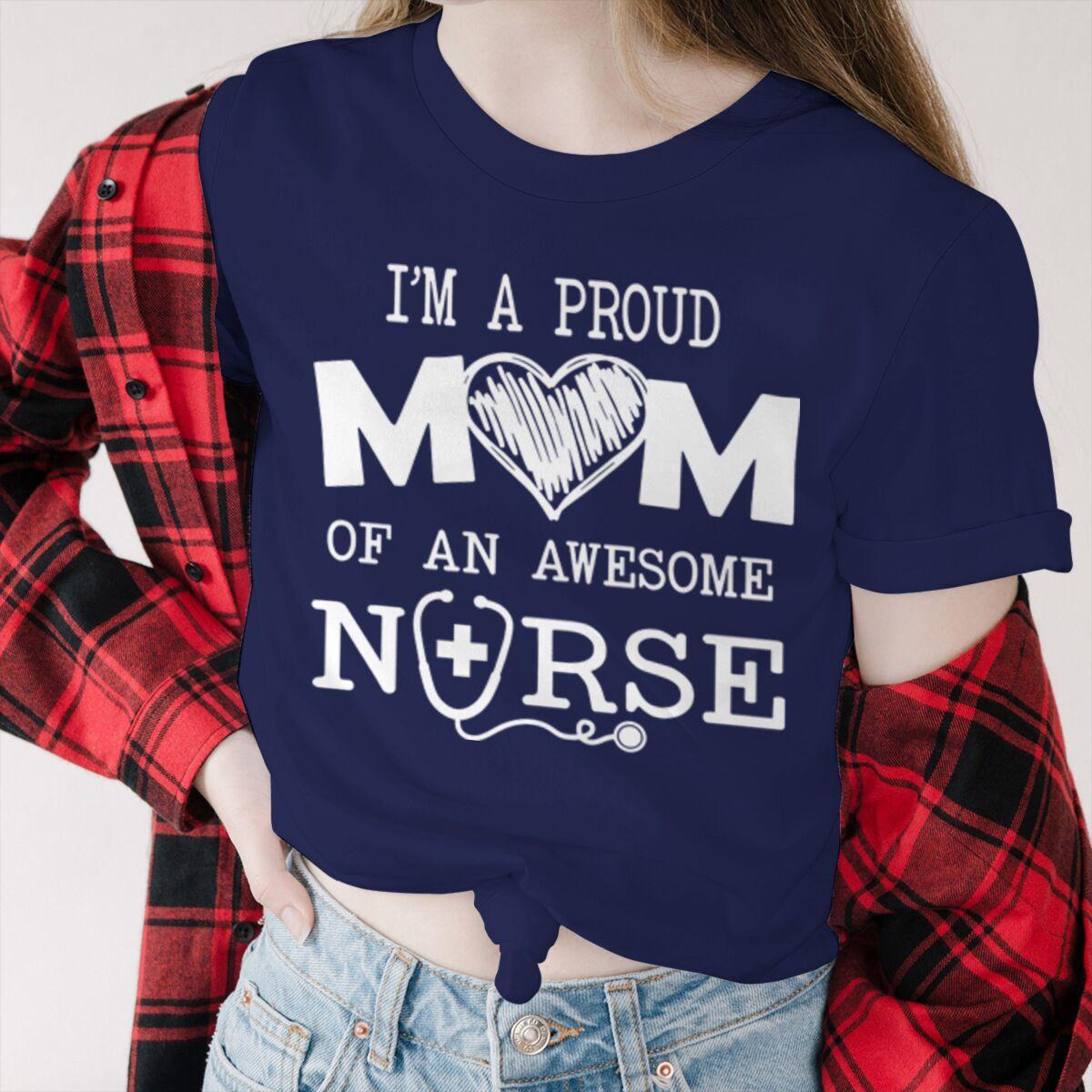 

I m A Proud Mom of An Awesome Nurse Print T Shirts Vintage Nurse Mama Life Streetwear Short Sleeve Mother s Day Gift for Mom 4XL