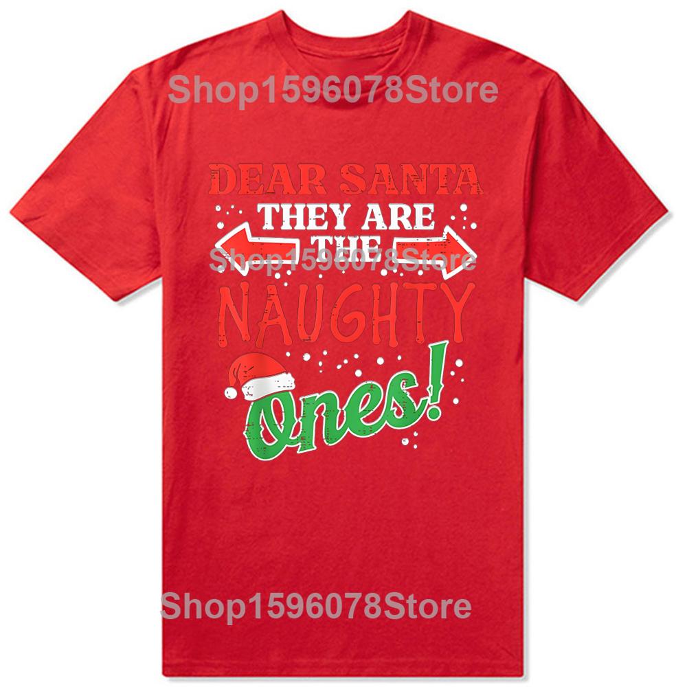 

Funny Dear They Naughty Ones Christmas Xmas TShirt Men Clothing Fashion T Shirts Cotton Short Sleeve Oversized Tshirt Tops S