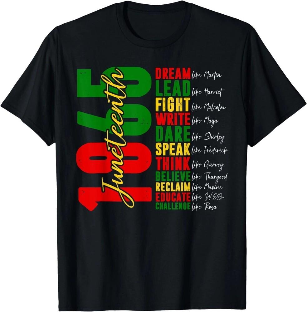 

Juneteenth Shirt Dream Like Leaders Black History Women Men T-Shirt Unisex T-Shirt XL