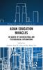 The Asian Education Miracles : In Search of Sociocultural and Psychological Explanations Book