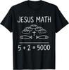 Jesus Mathe 2 Fische 5 Brote Speist die 5000 Bibel Wunder T- Unisex T-Shirt