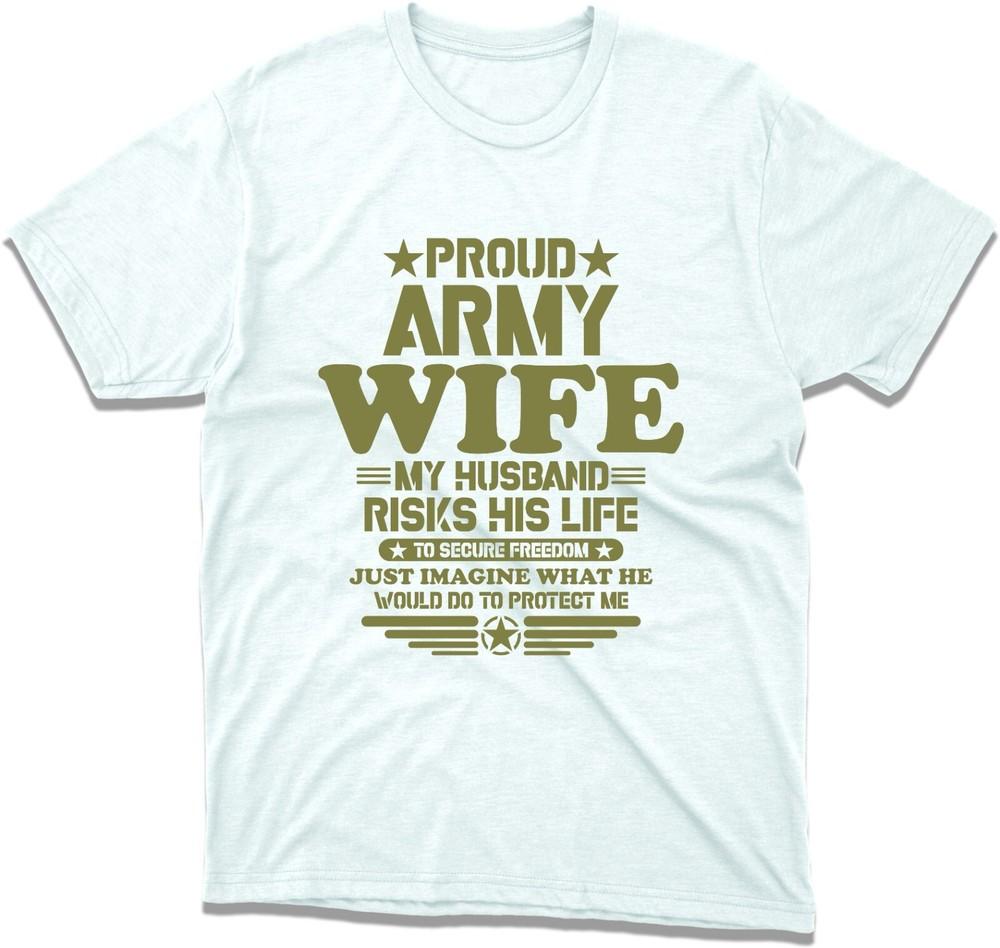 Proud Army Wife Tshirt Spouse Appreciation T Shirt Mothers Day Fathers Day Tee