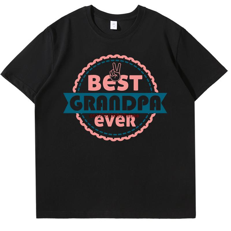 Dest Grandpa Ever Fashion Print T Shirt Funny Fathers Day Gift Tshirt Summer Cotton New Shirts And Tshirts Mens Clothes