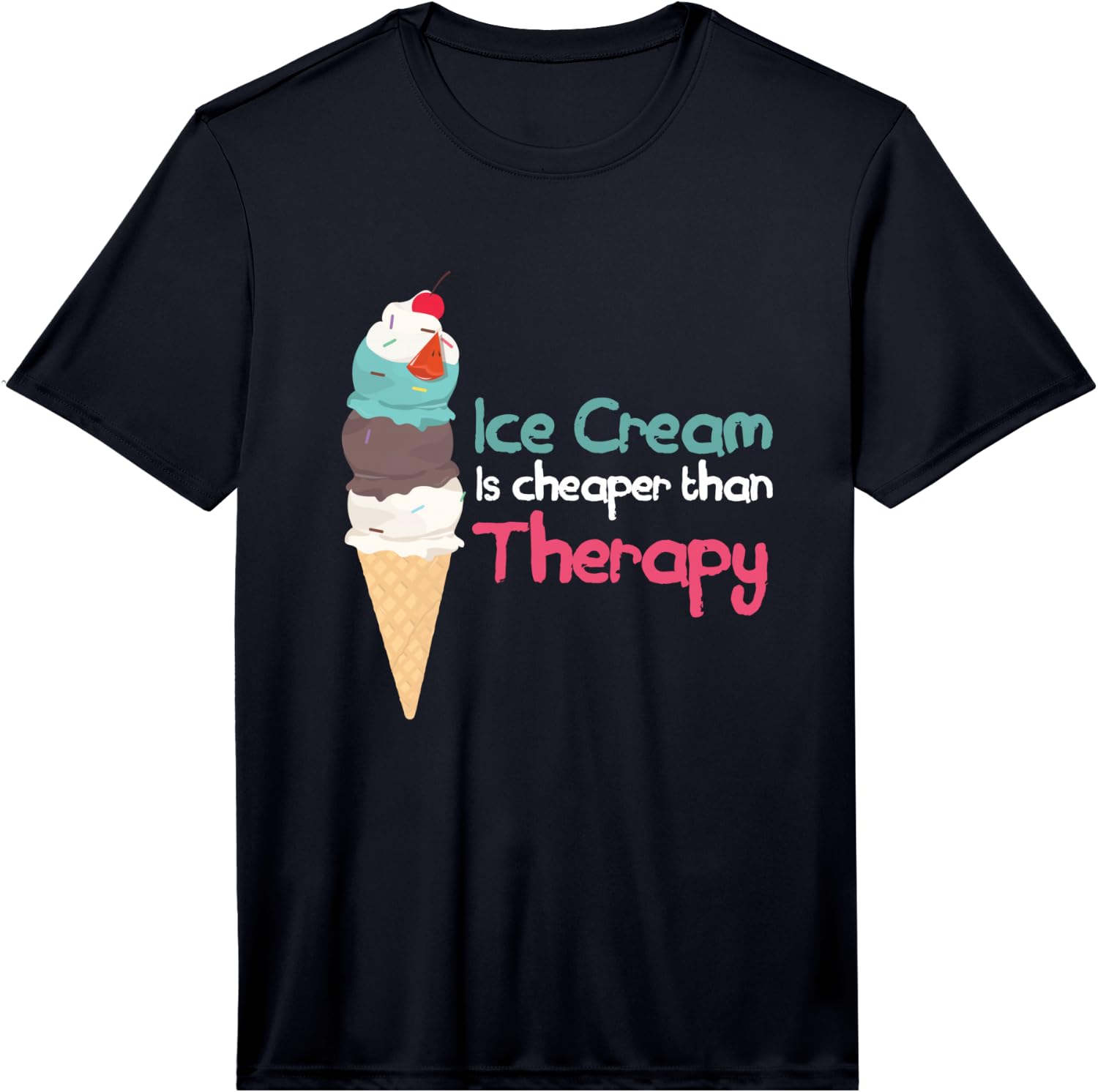 Ice Cream Therapy Rich Taste Flavored Sweet Gift Performance Unisex T-Shirt XXL