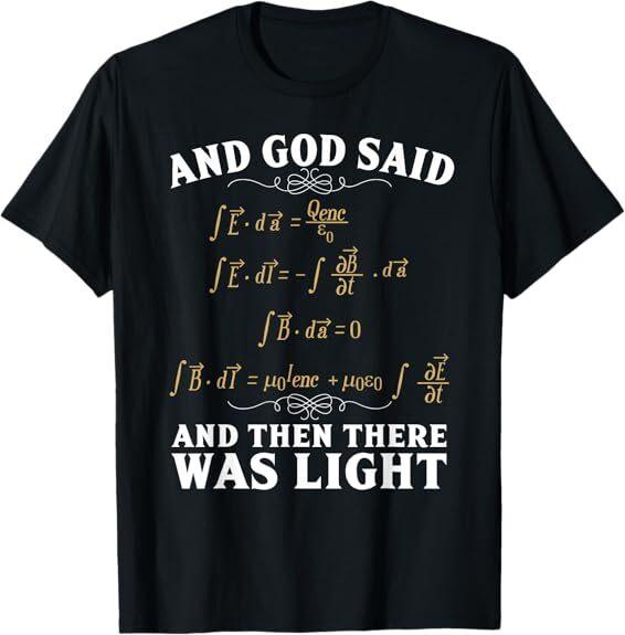 NEW LIMITED God Said And Then There Was Light Equation Math Geek T-Shirt S-3XL