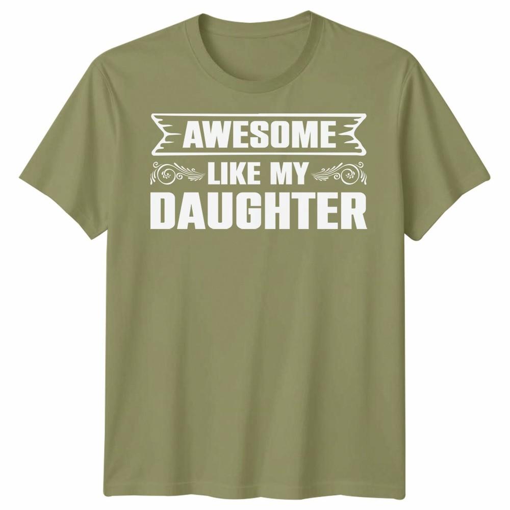 Awesome Like My Daughter Unisex T Shirt Funny Daughter Gift Tee Fathers Day Top