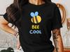 Bee Cool Shirt - Funny Joke Bee Shirt For Him And For Her Bee Gift