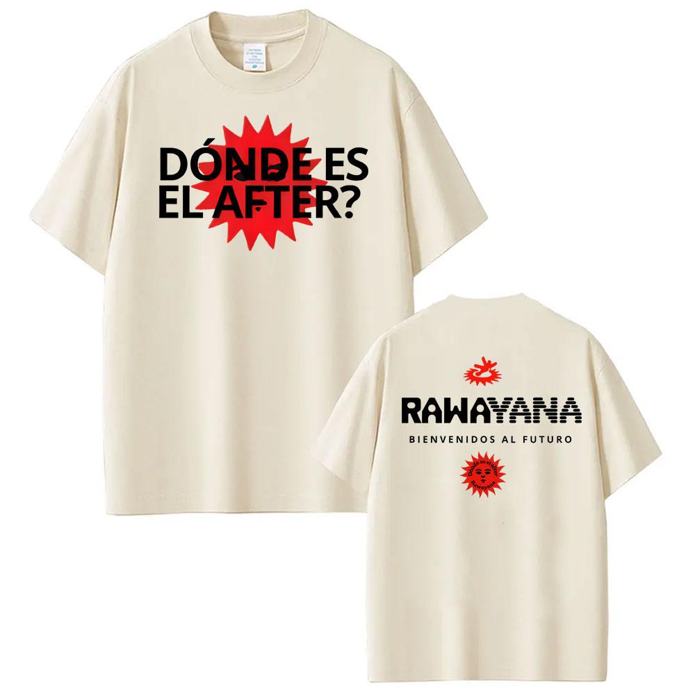 Rawayana ¿Donde Es El After Album Tour 2026 Cover Tshirt Unisex Women Fashion Hip Hop Street Tshirts Casual 100 Cotton T Shirts