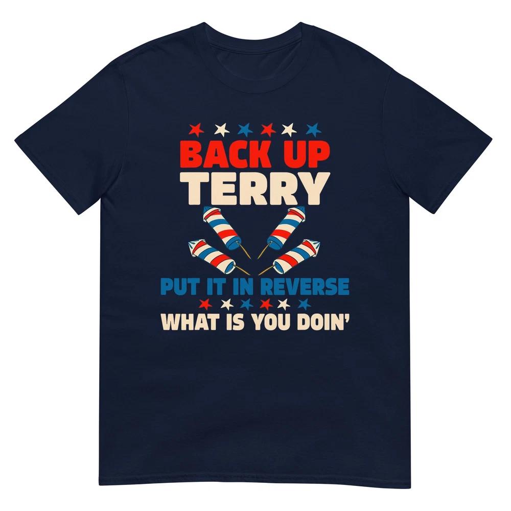 Back It Up Terry Put It In Reverse July 4th Fireworks Terry TShirt S