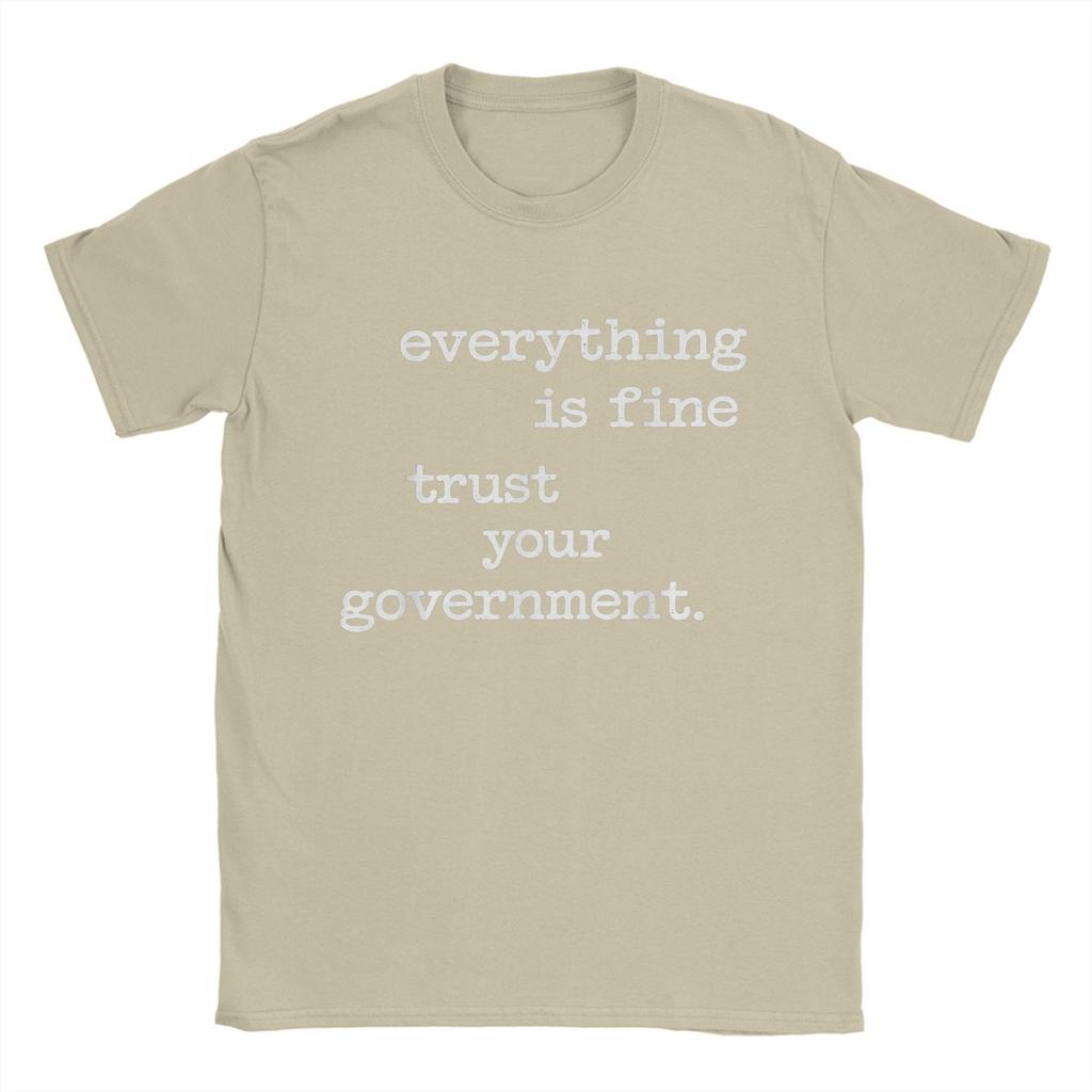 Everything Is Fine Trust Your GovernUnisext T Shirts for Unisex 100 Cotton Novelty TShirts O Neck  Tee Shirt Short Sleeve Clothes