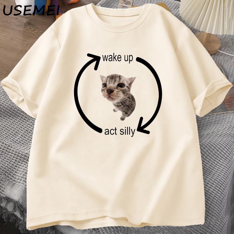 Wake Up Act Silly Cat T Shirt Unisex Women Casual Unisexs Tshirt Unisex Clothes Cotton Short Sleeve Funny Oversized Streetwear Tshirt