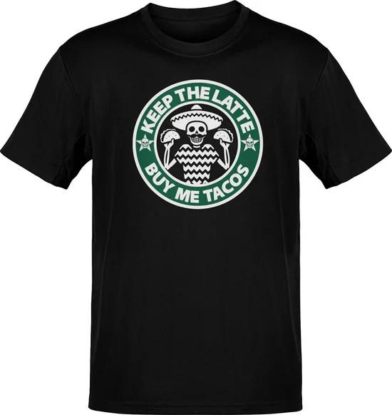 Keep The Latte Buy Me Tacos Tee Shirt S