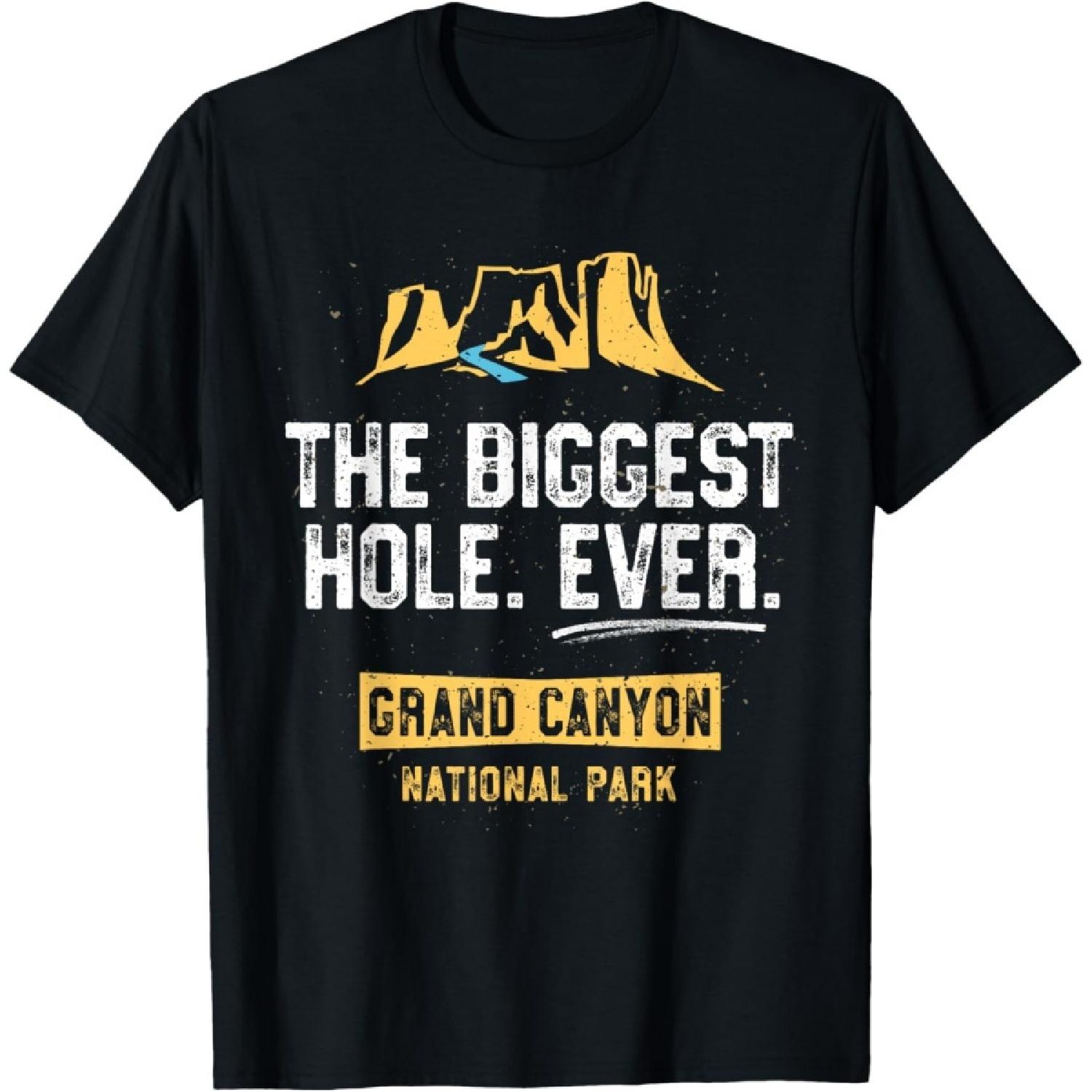 

The Biggest Hole Ever Grand Canyon National Park T Shirt T-Shirt XXXXXL чорний