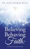 Bok A Believing Behaving Faith : A Practical Commentary On James