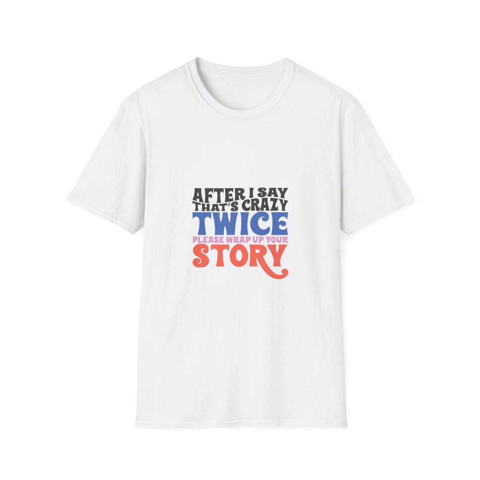 

Funny Storytelling T shirt, Unisex Graphic Tee, Gift for Friends, Casual [...] S