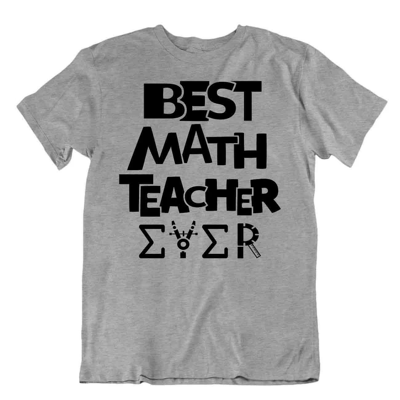 Funny Best Math Teacher Ever T-Shirt Math Funny Joke Shirt Tee New Trend S