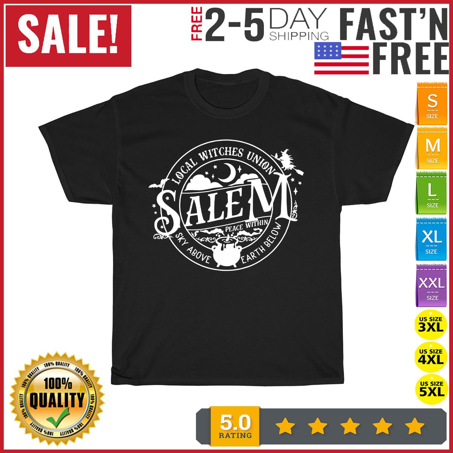 Salem Local Witches Union, Sky Above, Earth Below, Halloween T Shirt Mens Womens Tees Top Men Women XL