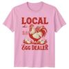 Local Egg Dealer Poultry Farm Life Unisexs TShirt Unisexs Graphic Tee