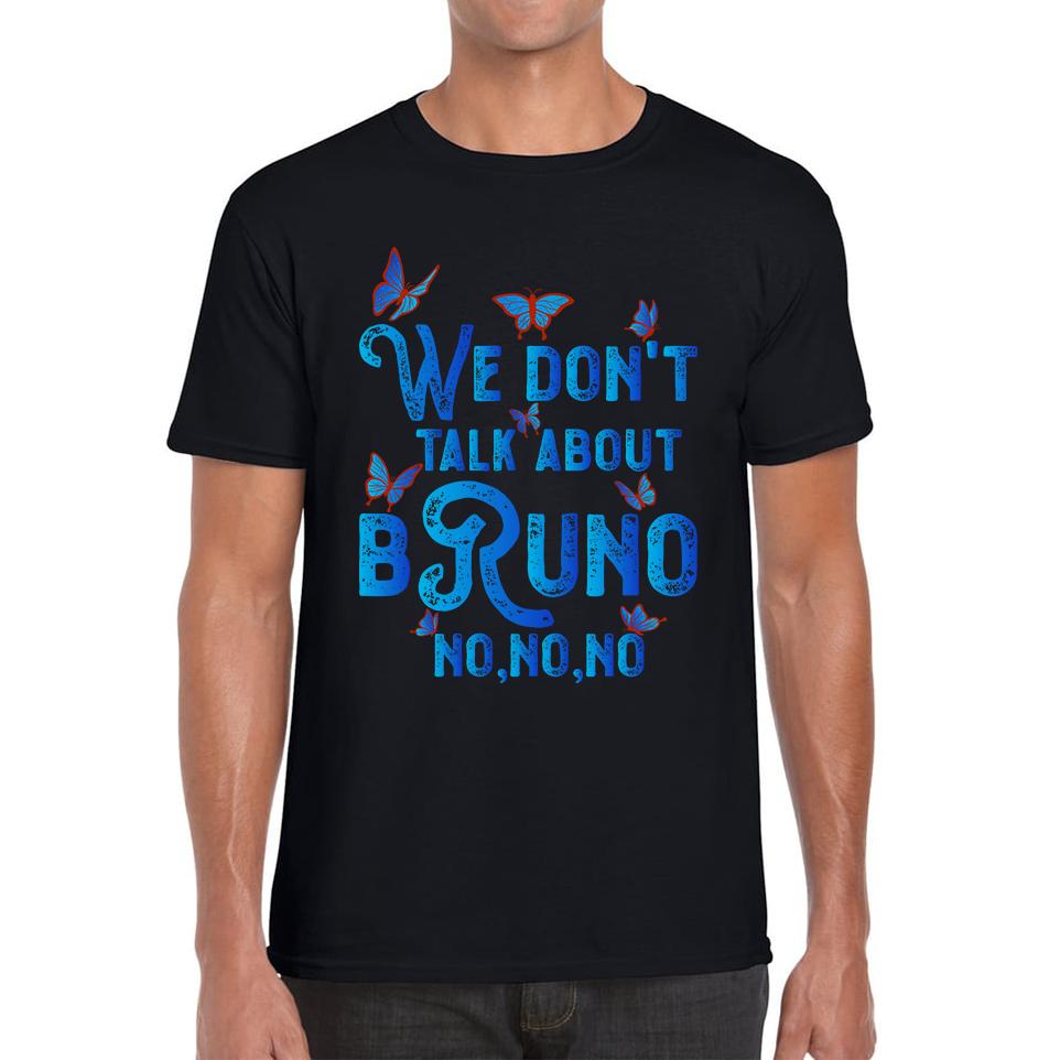 We Don t Talk About Bruno No No No Unisex Mens T Shirt Womens Tops Tees M