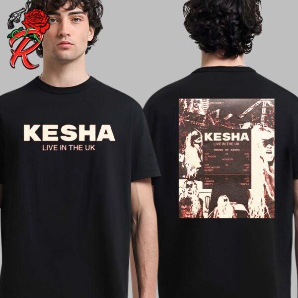 Kesha Live In The UK House Of Kesha 2026 Two Sides Unisex T-Shirt XXXL