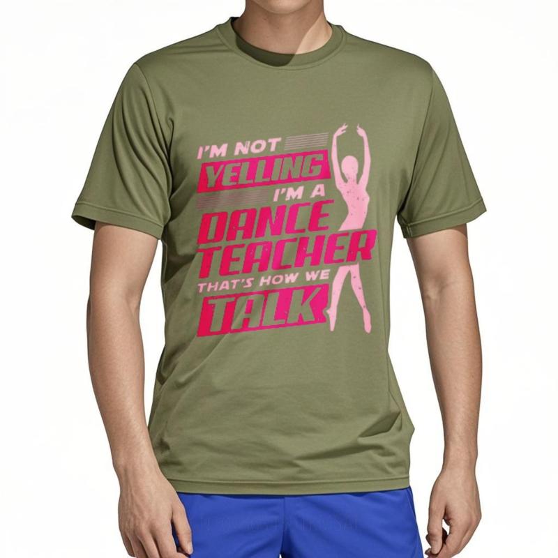 

Tee shirt Relaxed Fit Women Crew Neck t shirt Vintage Im Not Yelling Im A Dance Teacher Thats How We Talk Hiphop Women tees 4XL