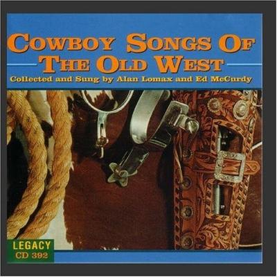 CD ALAN LOMAX & ED MCCURDY - Cowboy Songs of the Old West CD392 Legacy Internat US Folk Begagnad