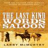 The Last Kind Words Saloon by Larry McMurtry Paperback Book 9781447274582