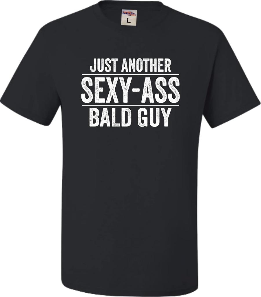 Just Another Sexy Bald Guy T-shirt
