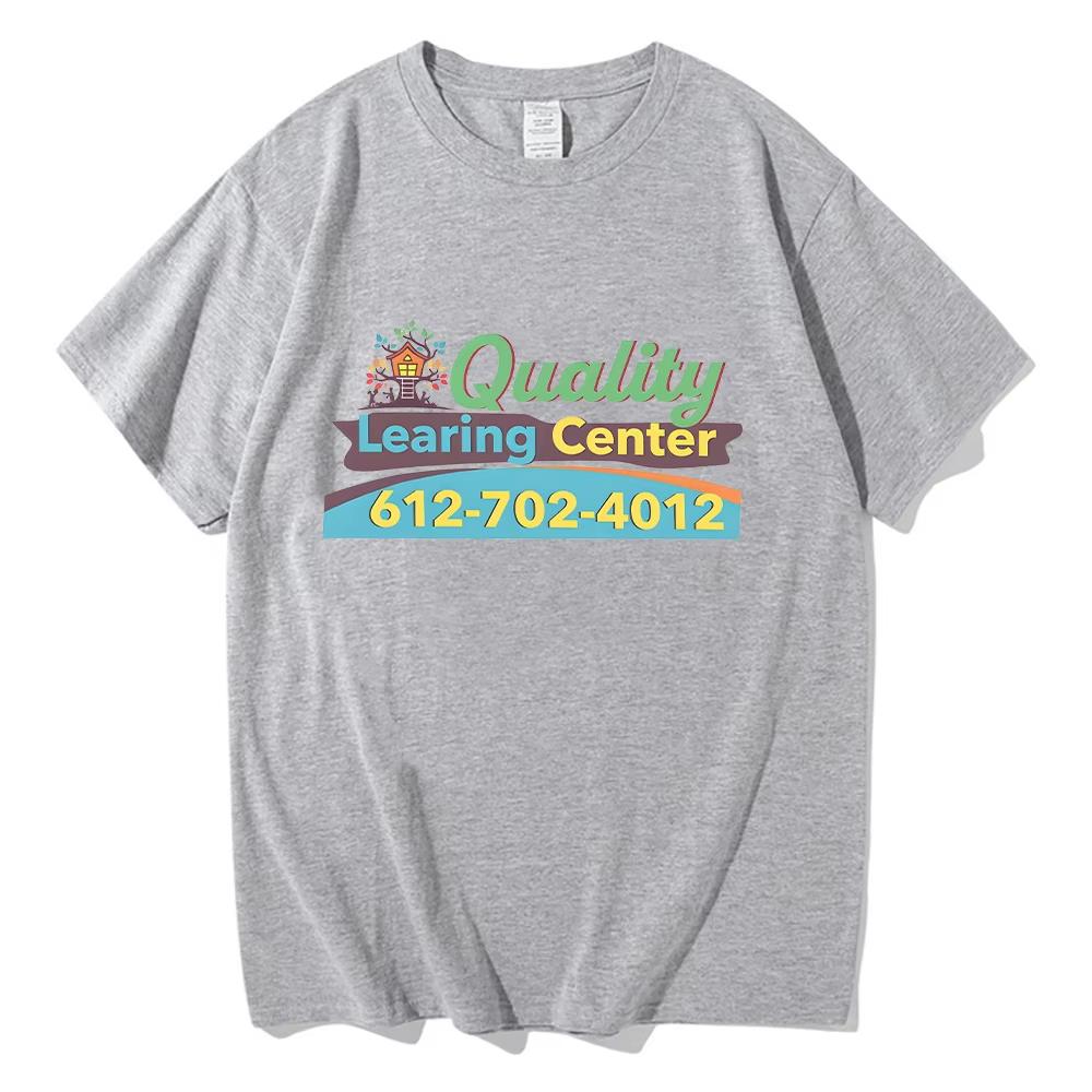 Quality Learing Center T Shirts Humor Graphic Classic TShirt Men Women Cotton Top Round Neck Short Sleeve Comfortable top