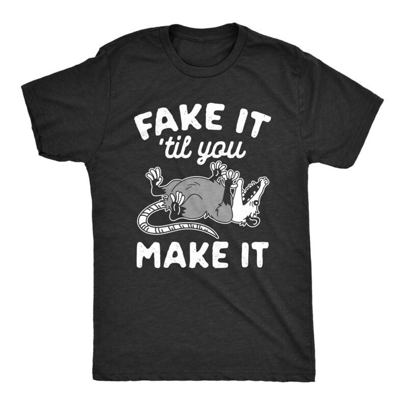 

Fake It Until You Make It Possum Shirt Funny Animal Cool Dad Shirt Cool Kid Possum Personality Street Fashion Humor Tops 4XL