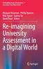 The Re-imagining University Assessment In a Digital World : 7 Book
