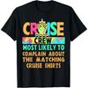 Cruise Crew Most Likely To Complain About Matching Cruise T-Shirt(1)