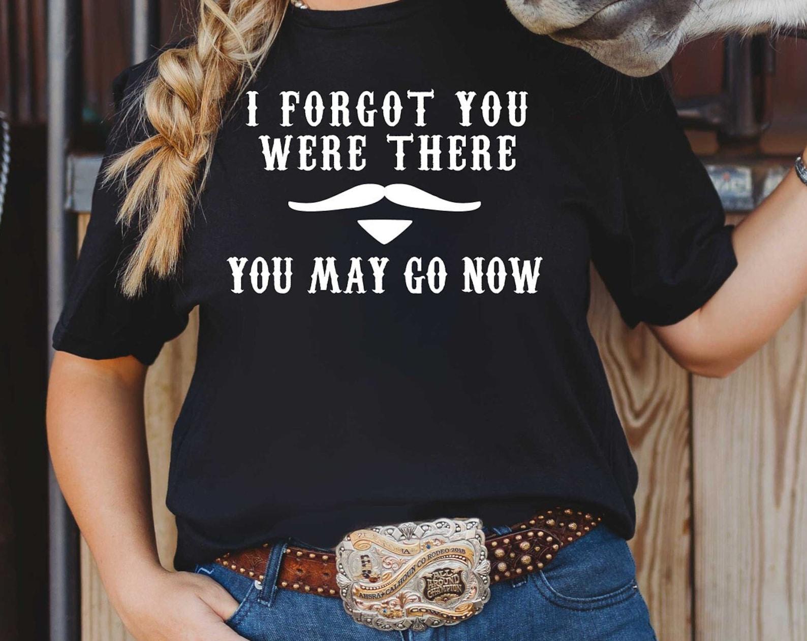 I Forgot You Were There. You May Go Now. Tombstone Movie Quote Unisex T-Shirt 2XL