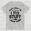 THAT'S What i Do I Fix Stuff And I Know Things Cotton Summer Casual Cool Loose T-Shirt
