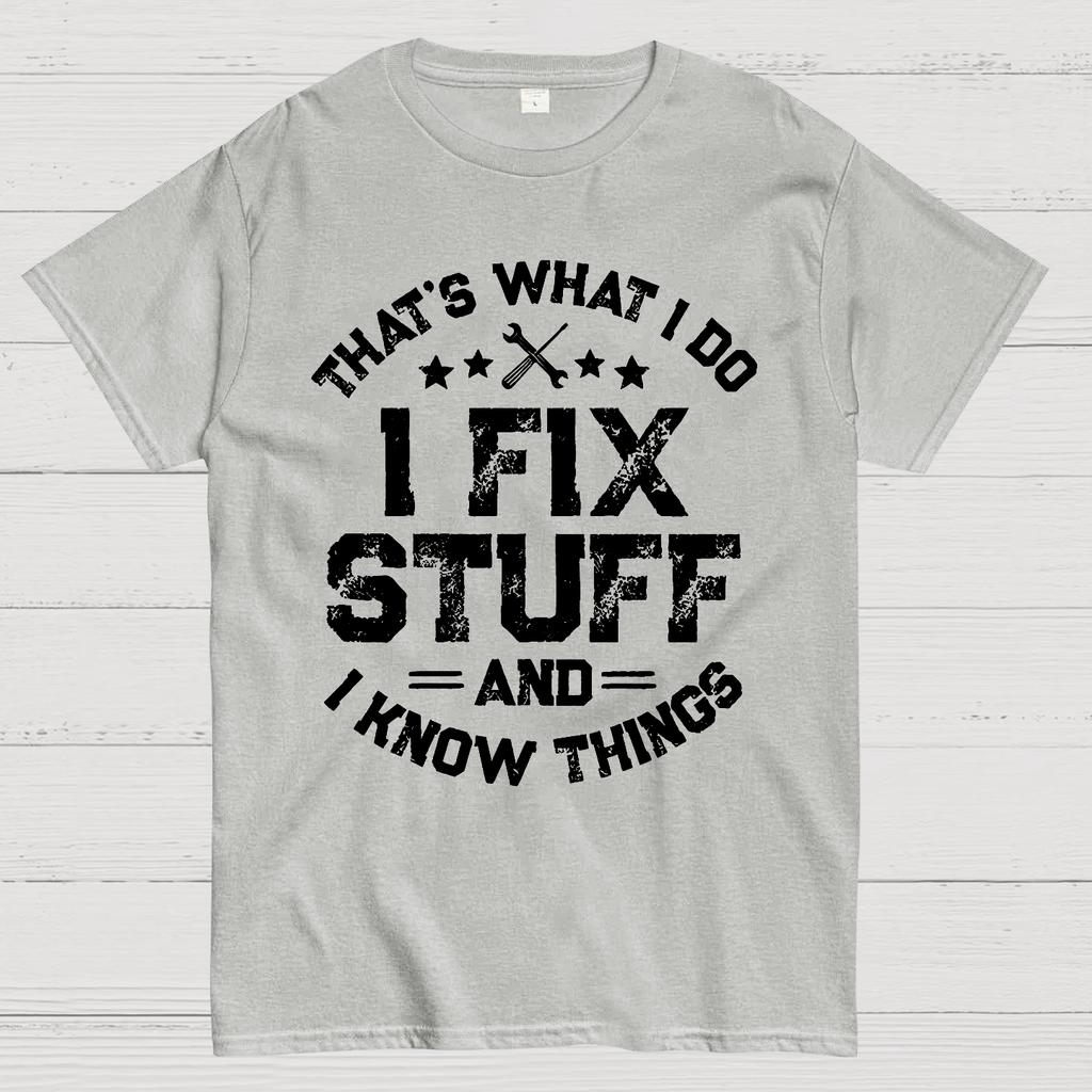 THAT'S What i Do I Fix Stuff And I Know Things Cotton Summer Casual Cool Loose T-Shirt