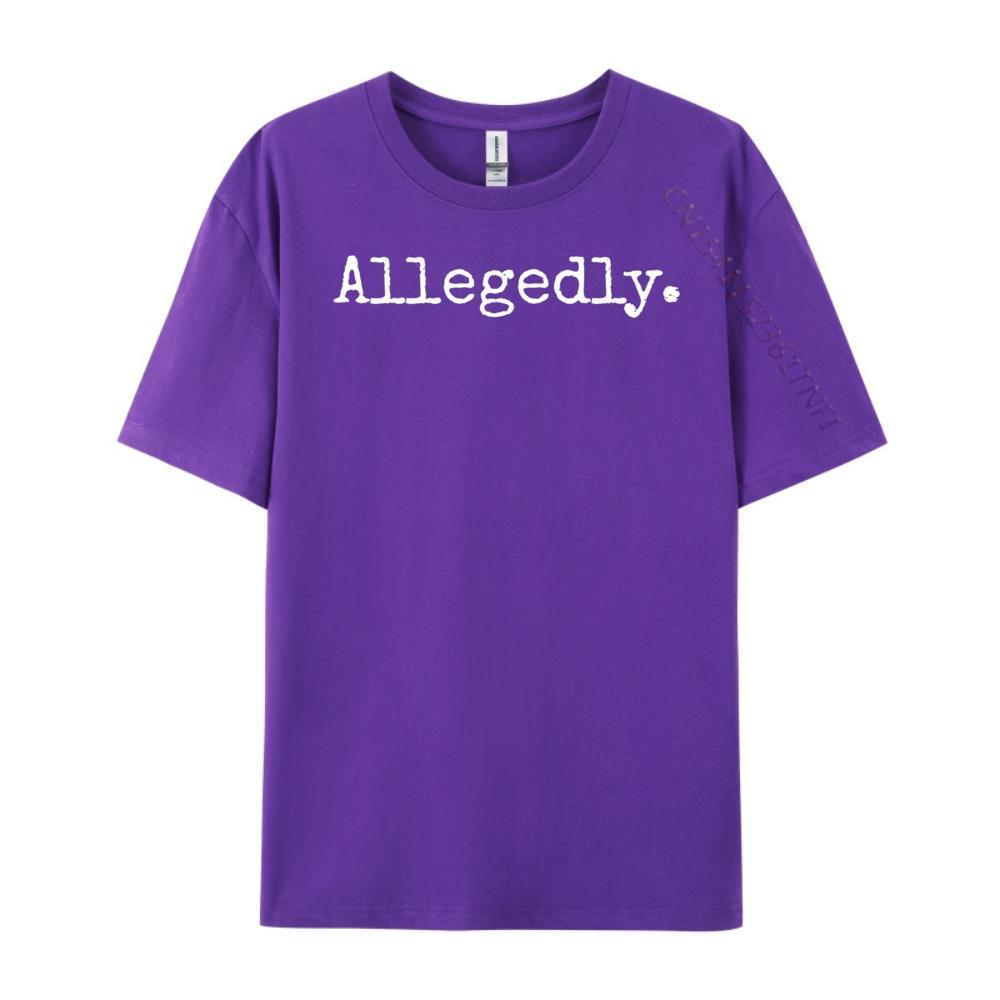 Allegedly Lawyer Lawyer Luxury T Shirt White T Shirt Mens Gifts Print Camisetas De Hombre Cotton Short Sleeve