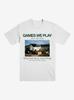 Games We Play Back And Better T-Shirt