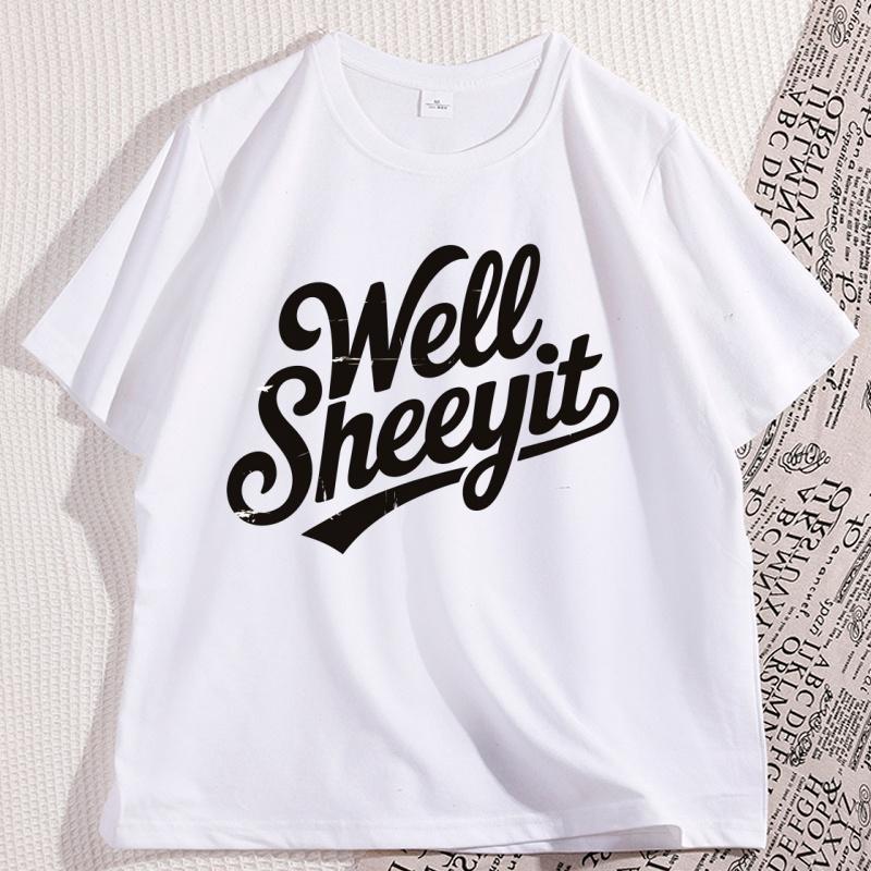 Well Sheeyit T Shirt Southern Slang Quote TShirt Funny Retro Graphic Tees Country Sayings Tshirt Short Sleeve Mans Clothing