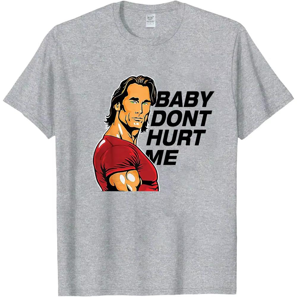 Funny Tees Baby Dont Hurt Me Print TShirt Men Women Tshirt Casual Loose Summer Novelty Streetwear Male High Quality Tshirts