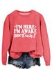 Sudadera con capucha casual de manga larga para mujer europea y americana: """Estoy Aquí, Estoy Despierto" - Suéter Versátil y Cómodo, Estilo Nuevo."""