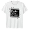 Thanks For Existing Unisex T-Shirt GerUnisex Saying Friendship Birthday Gift