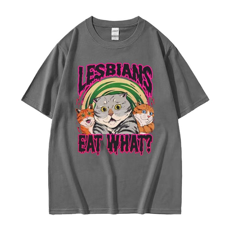 2025 Summer Lesbians Eat What Graphic T-shirt Men Women Fashion Streetwear Unisex Casual 100% Pure Cotton Printed T-shirt Y2k