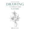 Drawing Nature: A Complete Guide (Art of Drawing)