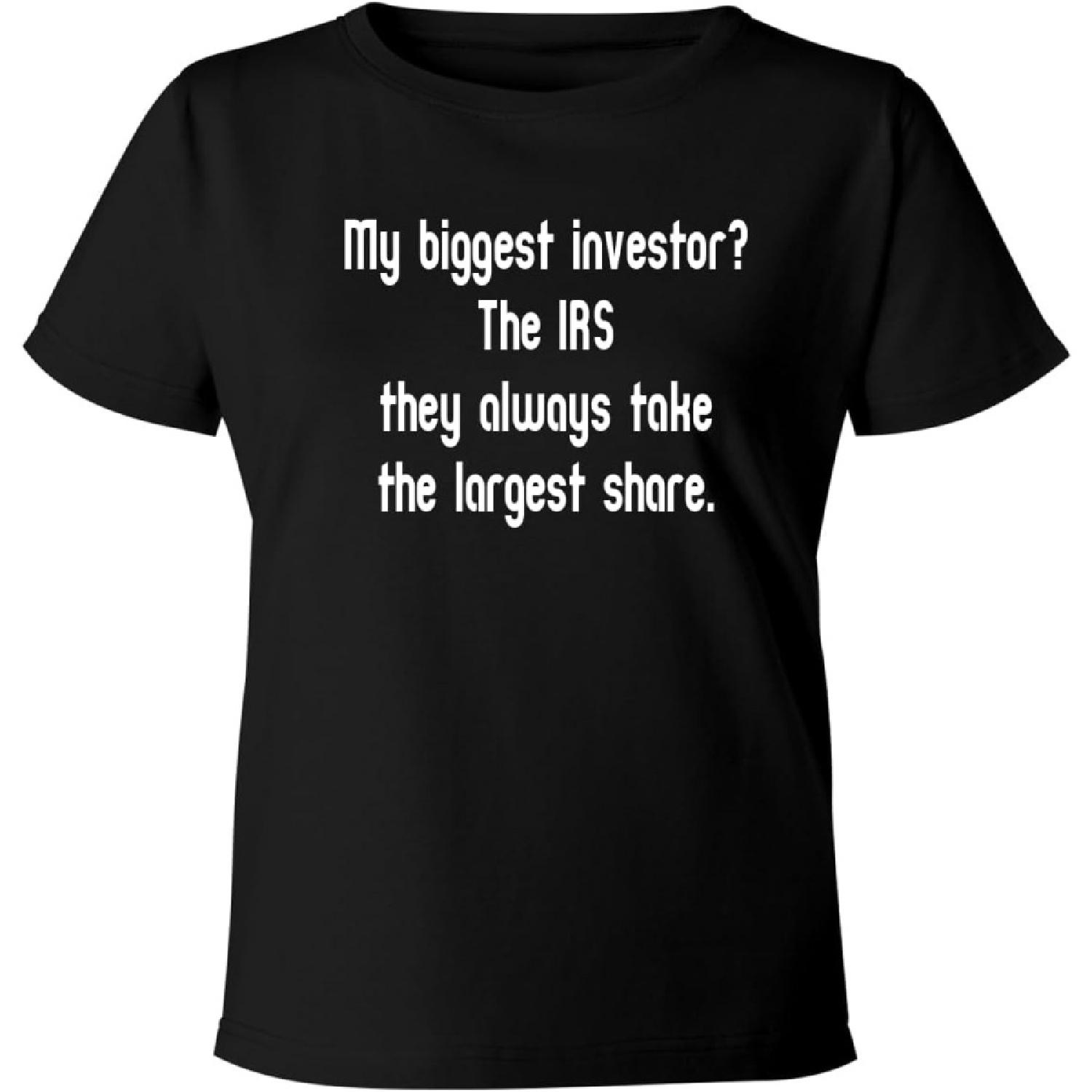 My Biggest Investor_ The IRS-They Always take The Largest Share S