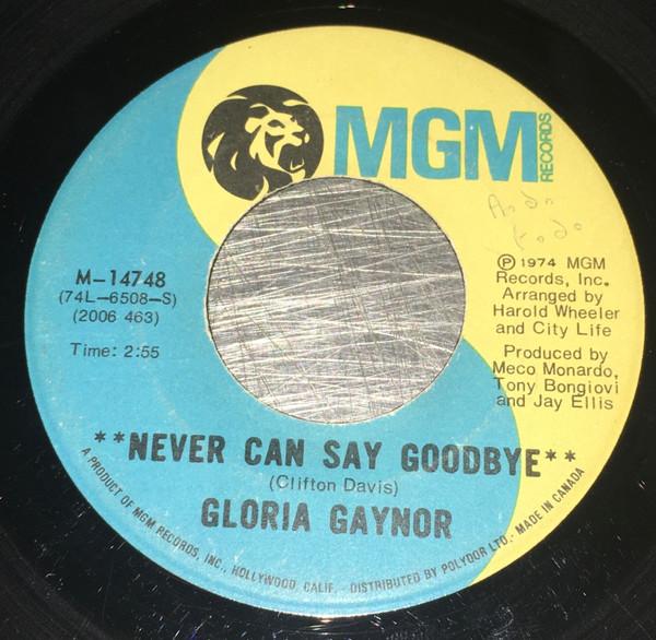 

7inch Record GLORIA GAYNOR - Never Can Say Goodbye M14748 MGM Records 1974 Canada Soul/Funk Used