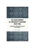 The The Development of University Teaching Over Time : Pedagogical Approaches from 1800 To the Present Book
