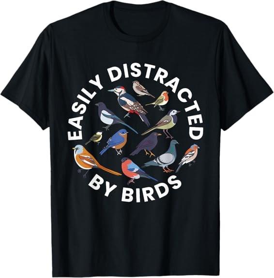 MOST POPULAR! Easily Distracted By Birds Birdwatching Bird Owner T-Shirt S-3XL XXXXL